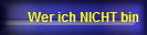 Wer ich NICHT bin